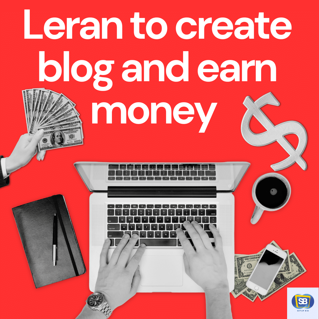 Learn to create blog and earn money