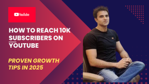 How to get 10,000 YouTube subscribers in 2025